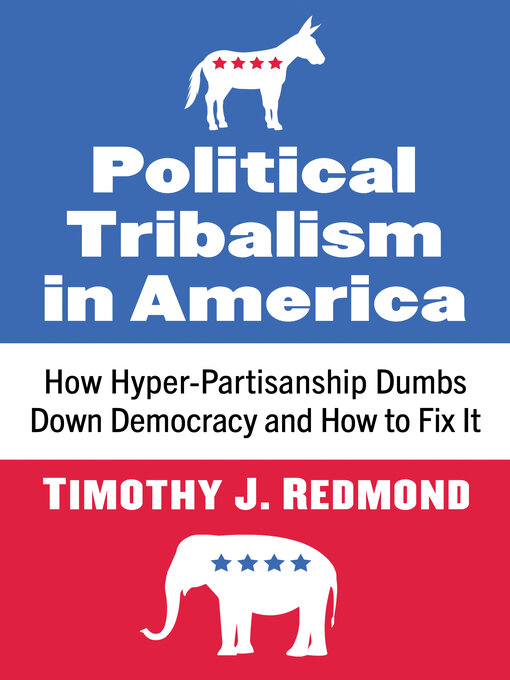 Title details for Political Tribalism in America by Timothy J. Redmond - Available